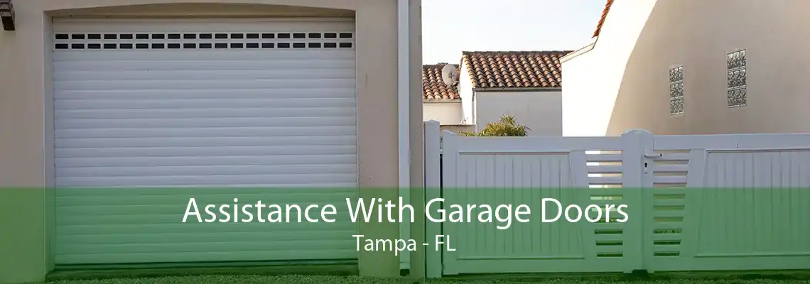 Assistance With Garage Doors Tampa - FL