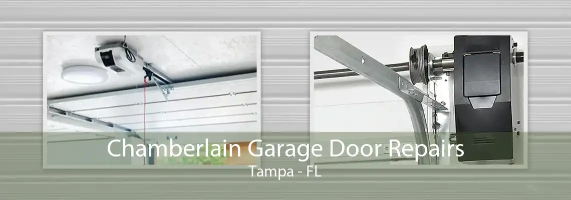 Chamberlain Garage Door Repairs Tampa - FL