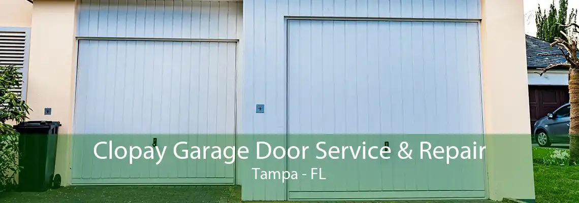 Clopay Garage Door Service & Repair Tampa - FL