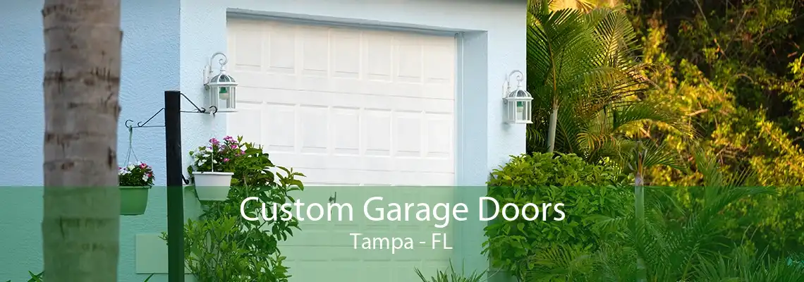 Custom Garage Doors Tampa - FL