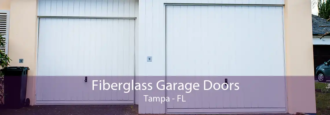 Fiberglass Garage Doors Tampa - FL