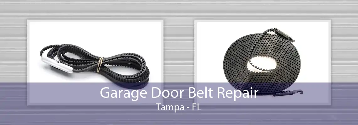 Garage Door Belt Repair Tampa - FL