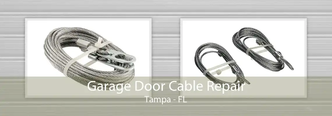 Garage Door Cable Repair Tampa - FL