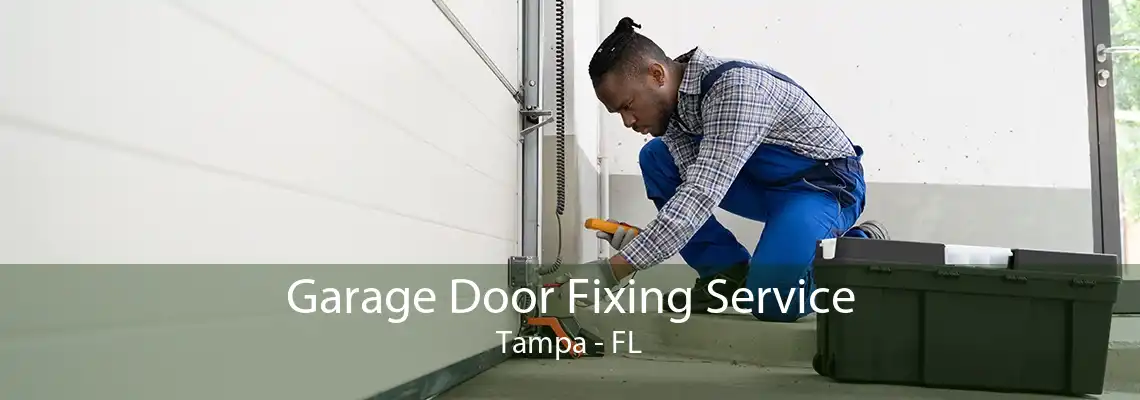 Garage Door Fixing Service Tampa - FL