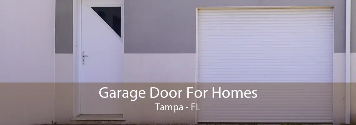 Garage Door For Homes Tampa - FL