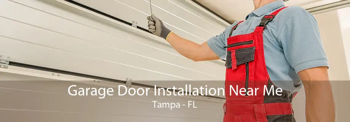 Garage Door Installation Near Me Tampa - FL