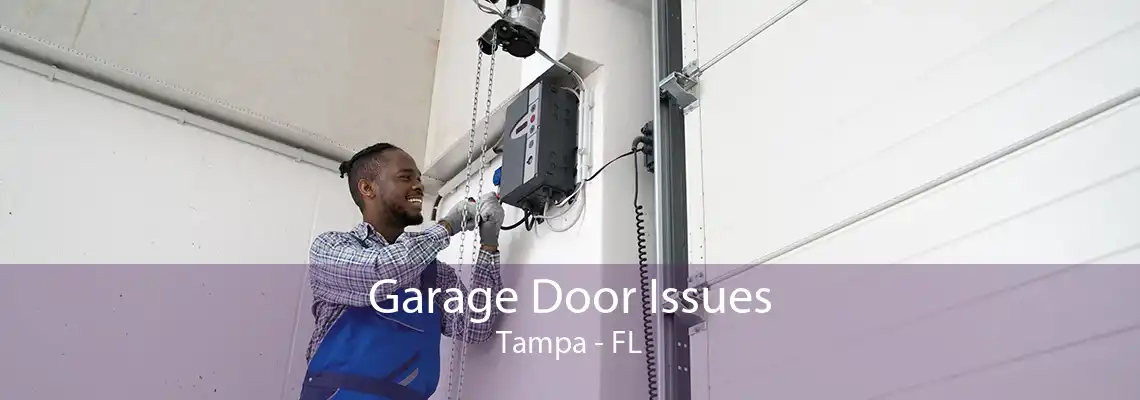 Garage Door Issues Tampa - FL