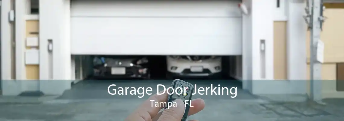 Garage Door Jerking Tampa - FL