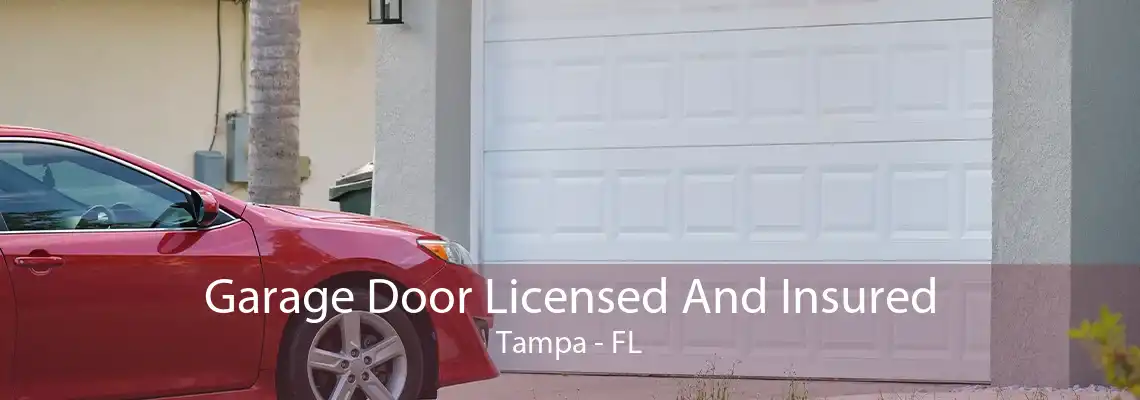 Garage Door Licensed And Insured Tampa - FL