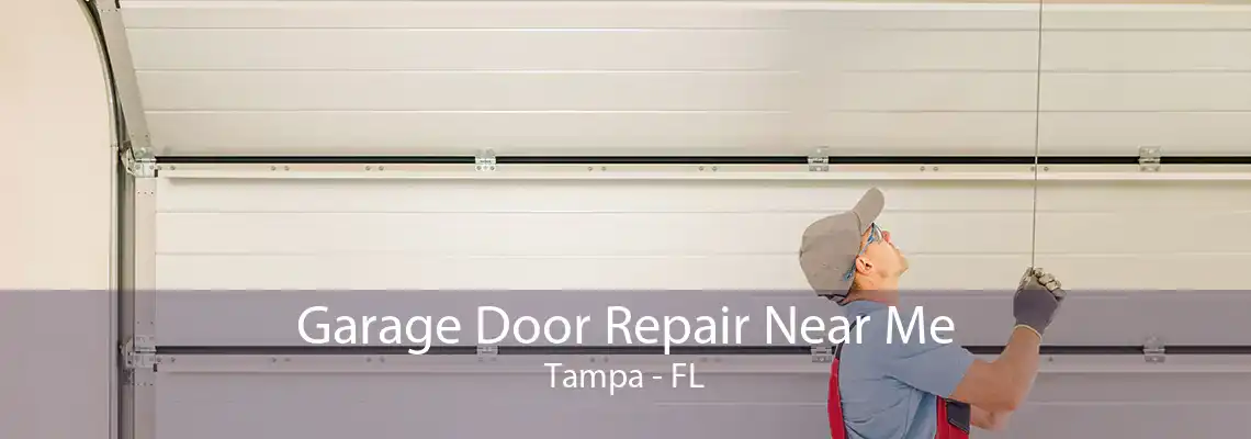 Garage Door Repair Near Me Tampa - FL