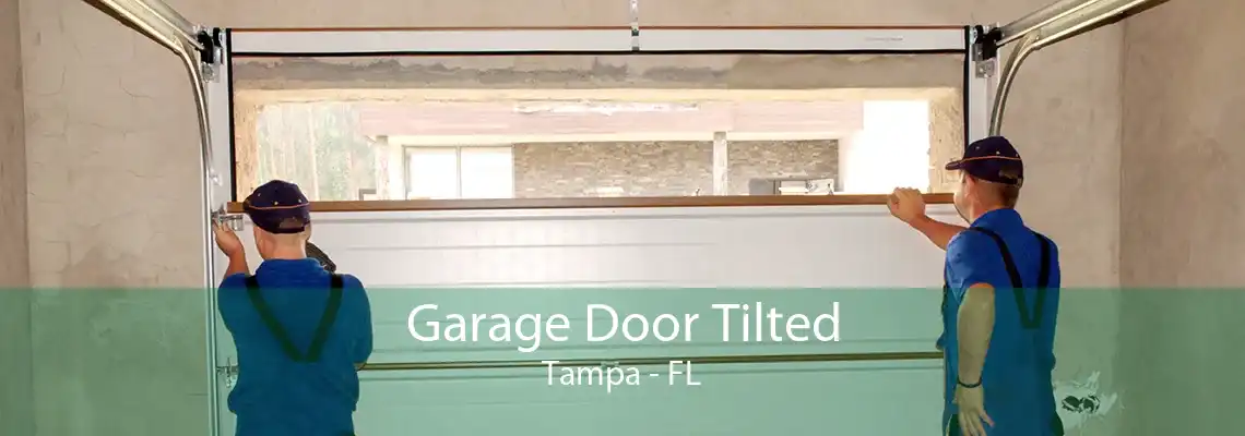 Garage Door Tilted Tampa - FL