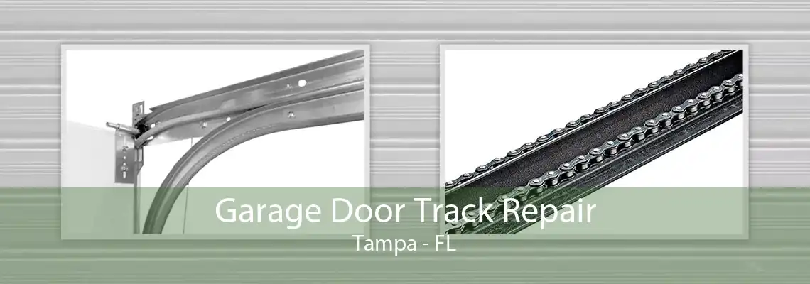 Garage Door Track Repair Tampa - FL