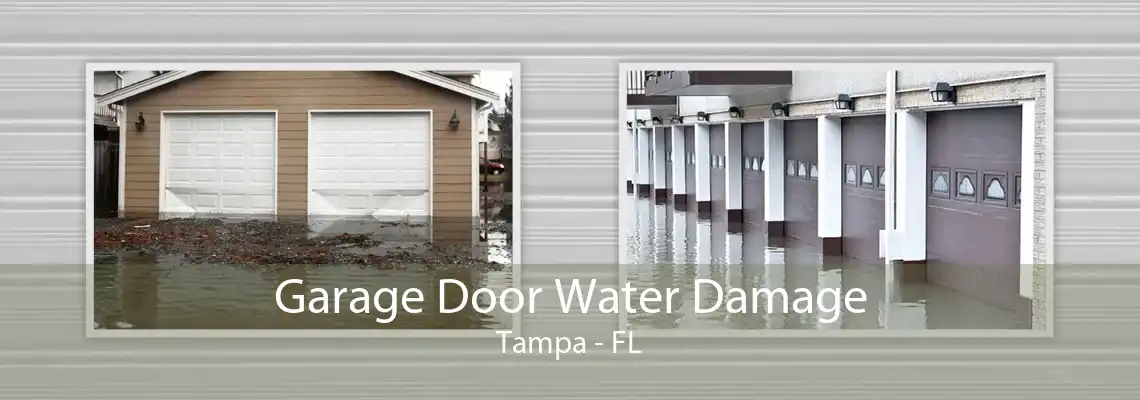 Garage Door Water Damage Tampa - FL