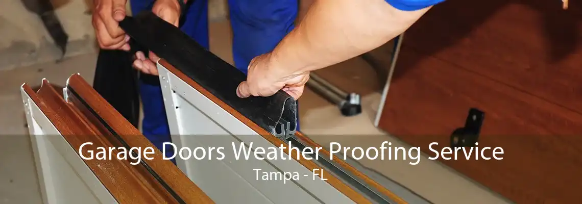 Garage Doors Weather Proofing Service Tampa - FL