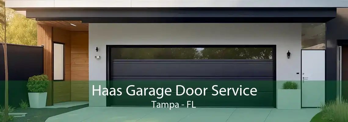 Haas Garage Door Service Tampa - FL