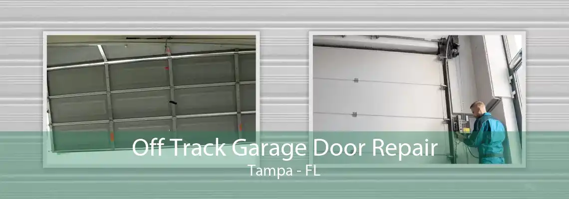 Off Track Garage Door Repair Tampa - FL