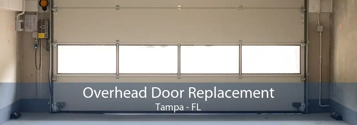 Overhead Door Replacement Tampa - FL