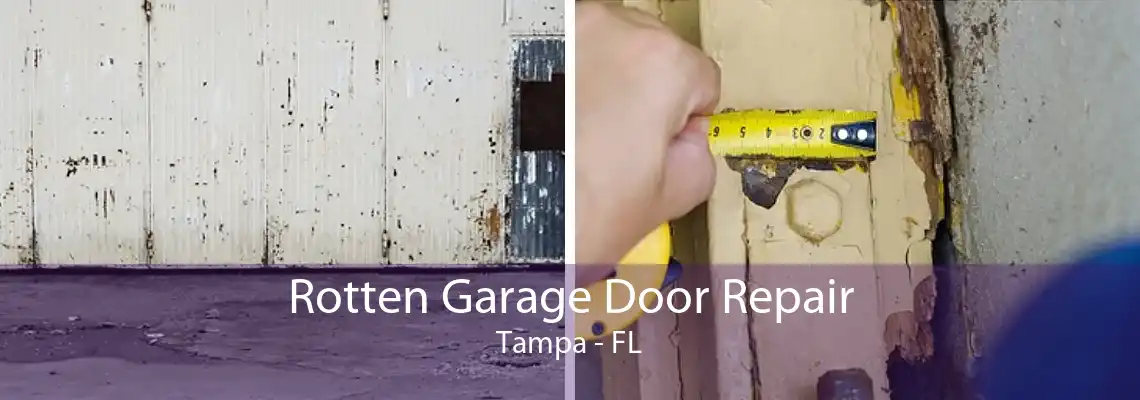 Rotten Garage Door Repair Tampa - FL