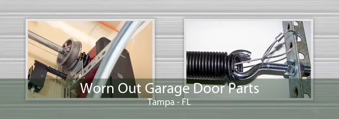 Worn Out Garage Door Parts Tampa - FL